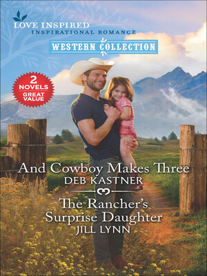 And Cowboy Makes Three and the Rancher's Surprise Daughter - ebook